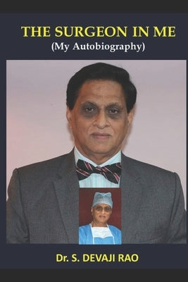The Surgeon in Me (My autobiography) by Rao, Devaji
