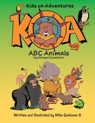 Koa ABC Animals: My Bilingual Expedition by Quinones G., Mike