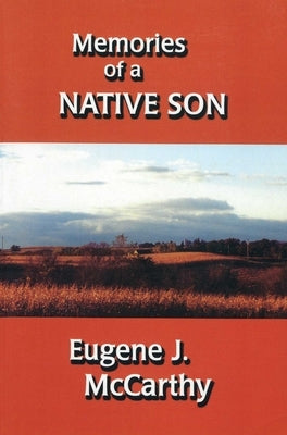 Memories of a Native Son by McCarthy, Eugene J.