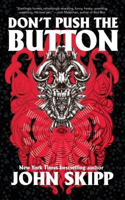 Don't Push the Button by Skipp, John