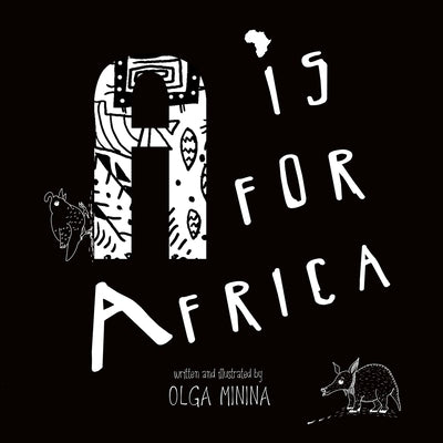 A Is for Africa: ABC Book by Minina, Olga