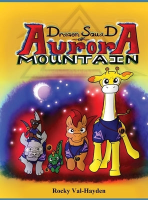 The Dragon Squad of Aurora Mountain by Val-Hayden, Rocky