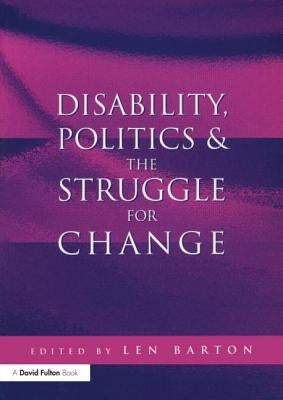 Disability, Politics and the Struggle for Change by Barton, Len