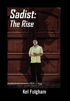Sadist: The Rise by Fulgham, Kel