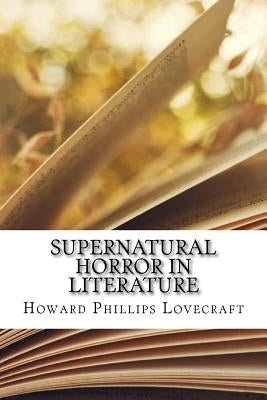 Supernatural Horror in Literature by Lovecraft, Howard Phillips