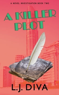 A Killer Plot by Diva, L. J.