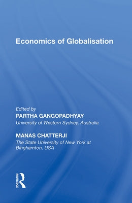 Economics of Globalisation by Gangopadhyay, Partha