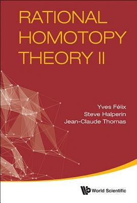 Rational Homotopy Theory II by Halperin, Steve