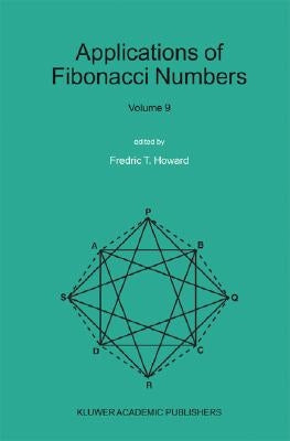 Applications of Fibonacci Numbers: Volume 9: Proceedings of the Tenth International Research Conference on Fibonacci Numbers and Their Applications by Howard, Fredric T.