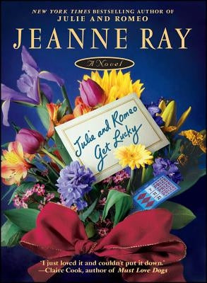 Julie and Romeo Get Lucky by Ray, Jeanne