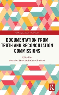 Documentation from Truth and Reconciliation Commissions by Svärd, Proscovia