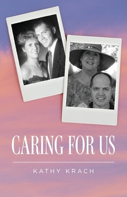 Caring For Us by Krach, Kathy