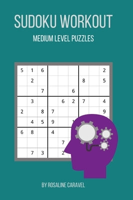 Sudoku Workout: Medium Level Puzzles by Caravel, Rosaline