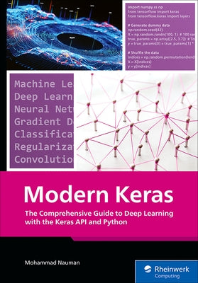 Modern Keras: The Comprehensive Guide to Deep Learning with the Keras API and Python by Nauman, Mohammad