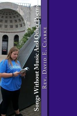 Songs Without Music And Other Poems by Clarke, David E.