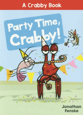 Party Time, Crabby! by Fenske, Jonathan