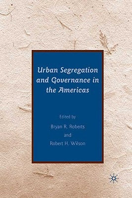 Urban Segregation and Governance in the Americas by Roberts, B.