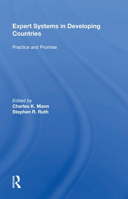 Expert Systems in Developing Countries: Practice and Promise by Mann, Charles K.