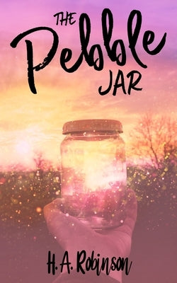 The Pebble Jar by Robinson, H. A.