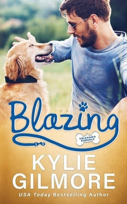 Blazing by Gilmore, Kylie