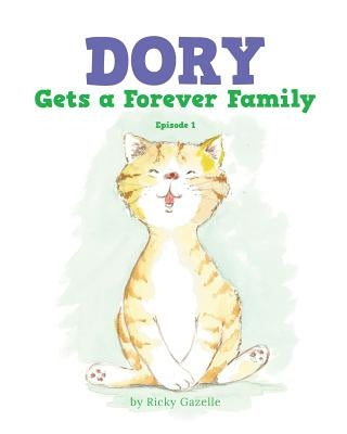 Dory Gets a Forever Family: Episode 1 by Gazelle, Ricky