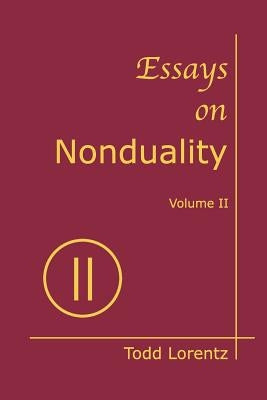 Essays on Nonduality, Volume II by Lorentz, Todd