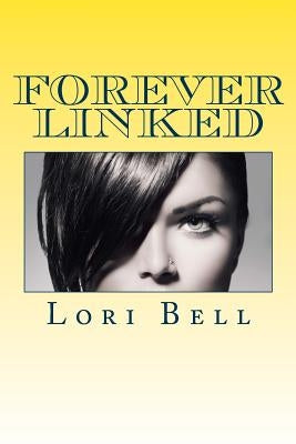 Forever Linked by Bell, Lori