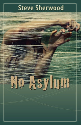 No Asylum by Sherwood, Steve
