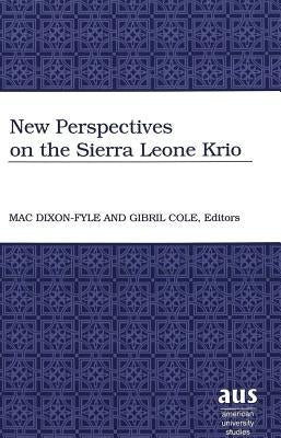 New Perspectives on the Sierra Leone Krio by Dixon-Fyle, Mac