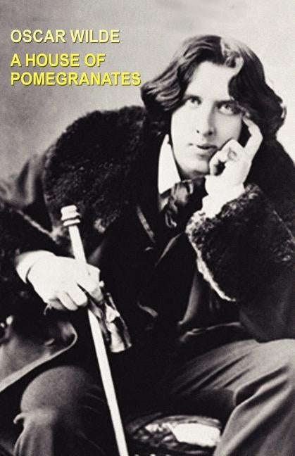 A House of Pomegranates by Wilde, Oscar