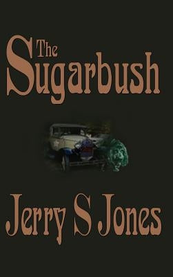The Sugarbush by Jones, Jerry S.
