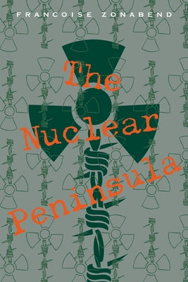 The Nuclear Peninsula by Zonabend, Francoise