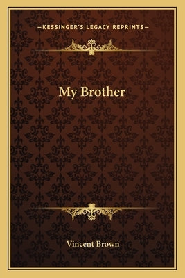 My Brother by Brown, Vincent