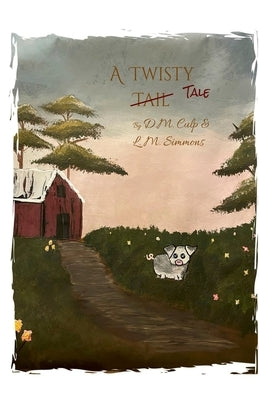 A Twisty Tale by Culp, D. M.
