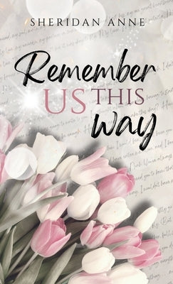 Remember Us This Way by Anne, Sheridan