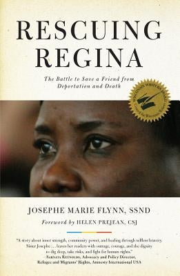 Rescuing Regina: The Battle to Save a Friend from Deportation and Death by Flynn, Josephe Marie