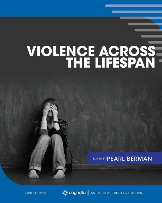 Violence Across the Lifespan by Berman, Pearl