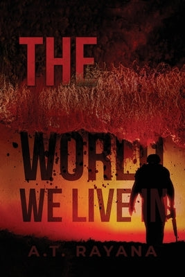 The World We Live In by Rayana, A. T.