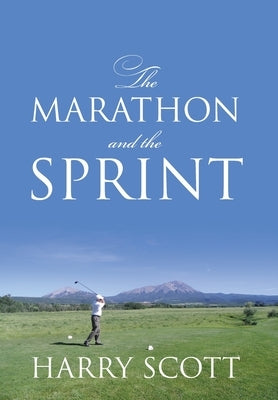 The Marathon and The Sprint by Scott, Harry