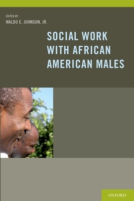 Social Work with African American Males: Health, Mental Health, and Social Policy by Johnson, Waldo E., Jr.