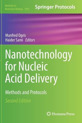 Nanotechnology for Nucleic Acid Delivery: Methods and Protocols by Ogris, Manfred