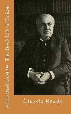 The Boy's Life of Edison: Classic Reads by Meadowcroft, William H.
