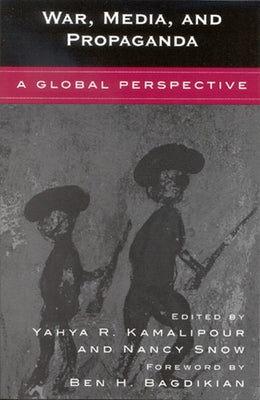 War, Media, and Propaganda: A Global Perspective by Kamalipour, Yahya R.