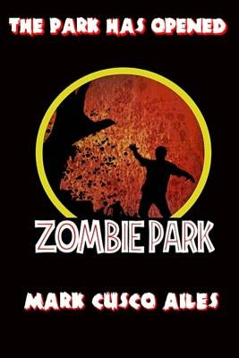 Zombie Park by Ailes, Mark Cusco