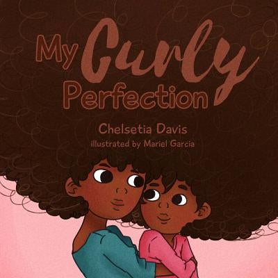 My Curly Perfection by Garcia, Mariel