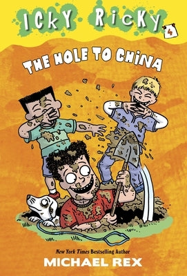 Icky Ricky #4: The Hole to China by Rex, Michael