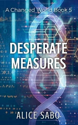 Desperate Measures by Sabo, Alice