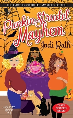 Punkin Strudel Mayhem by Rath, Jodi