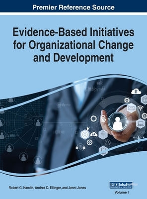 Evidence-Based Initiatives for Organizational Change and Development, VOL 1 by Hamlin, Robert G.