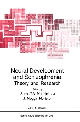 Neural Development and Schizophrenia: Theory and Research by Mednick, Sarnoff A.
